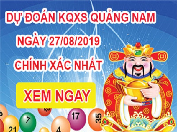 Tổng hợp soi cầu xổ số Quảng Nam ngày 27/08 chuẩn xác