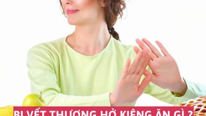 vet-thuong-ho-kieng-an-gi-de-khong-bi-seo-loi
