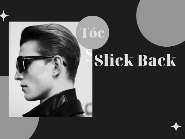 Tóc Slick Back là gì?